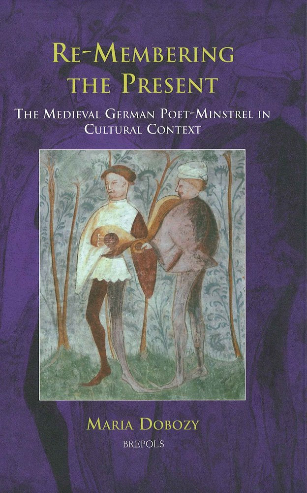 Remembering The Past: The Medieval German Poet-Minstrel in Cultural Context (Disputatio) Contemporary literature