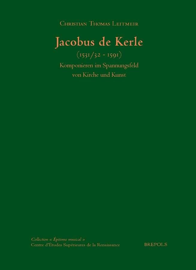 Jacobus de Kerle: Komponieren im Spannungsfeld von Kirche und Kunst Arts & Music