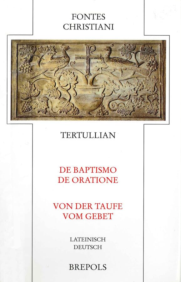 De baptismo /De oratione - Über die Taufe /Vom Gebet: Lateinisch-Deutsch Religion & Esotericism