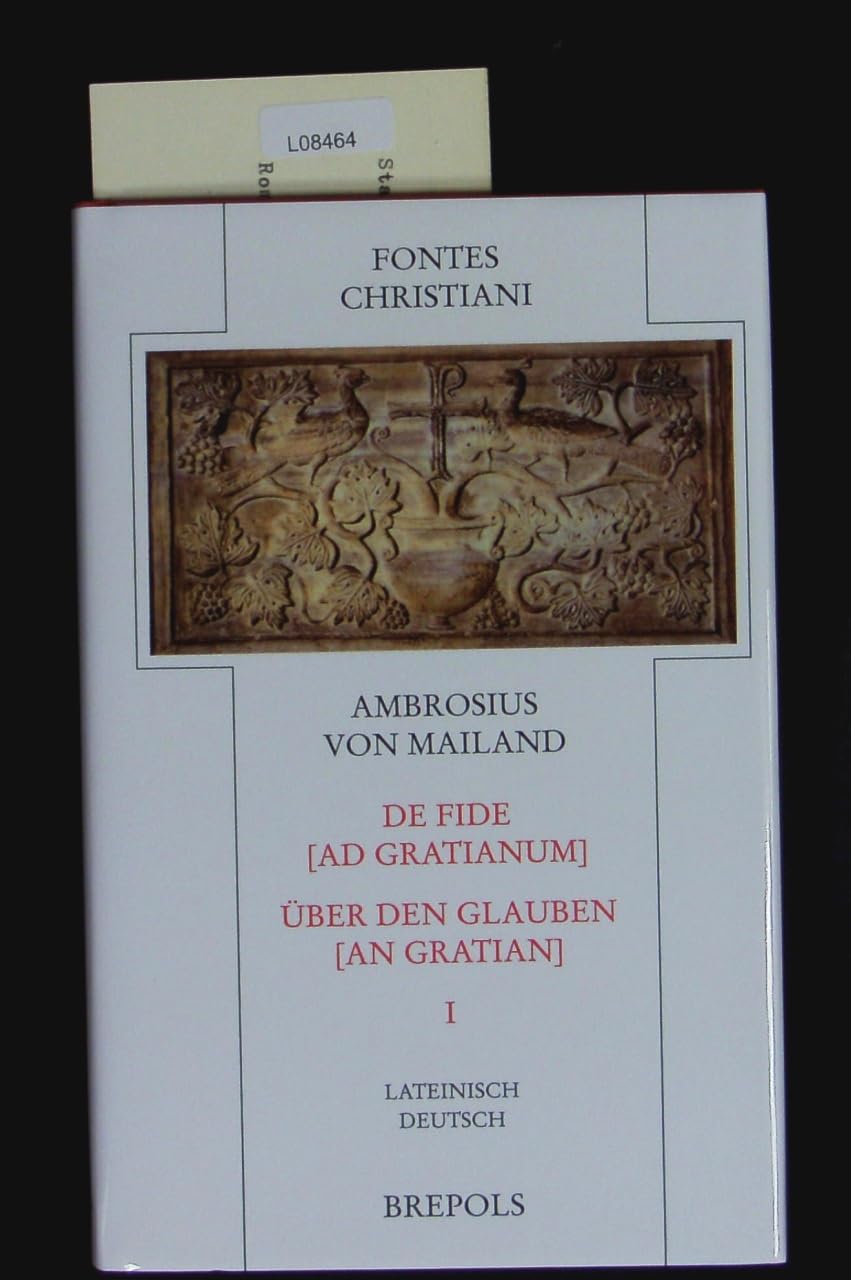 De fide ad Gratianum - Über den Glauben an Gratian 1: Lateinisch-Deutsch Religion & Esotericism