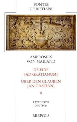 De fide ad Gratianum - Über den Glauben an Gratian 2: Lateinisch-Deutsch Philosophy
