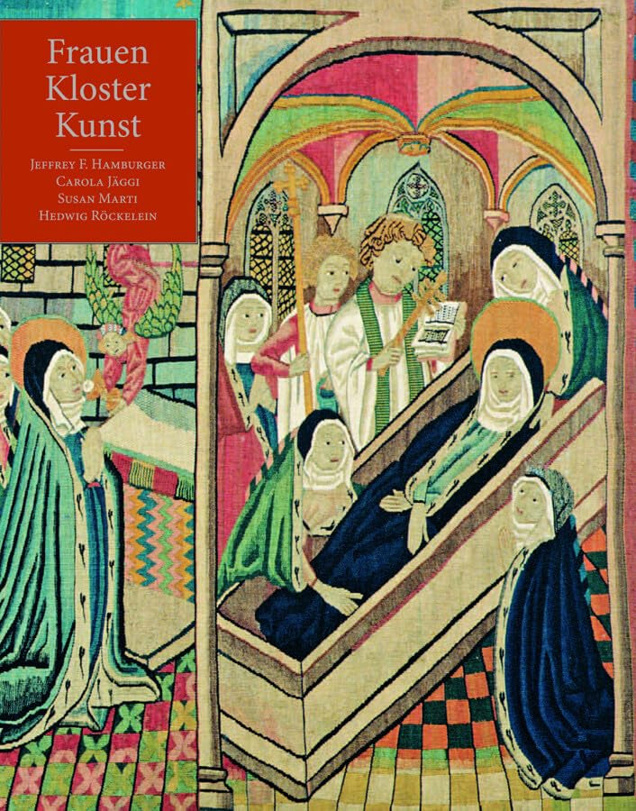 Frauen-Kloster-Kunst: Neue Forschungen zur Kulturgeschichte des Mittelalters: Neue Forschungen zur Kulturgeschichte des Mittelalters (z. Tl. in engl. u. französ. Sprache) Film, Art & Culture
