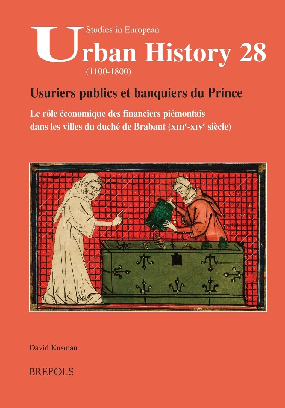 Usuriers publics et banquiers du Prince: Le rôle économique des financiers piémontais dans les villes du duché de Brabant (XIIIe-XIVe siècle) book