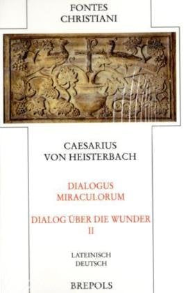 FC-PB 86-2 Dialogus Miraculorum - Dialog über die Wunder: Lateinisch-Deutsch (Fontes Christiani) Politics & History