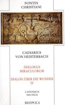 FC-PB 86-4 Dialogus Miraculorum - Dialog über die Wunder: Lateinisch-Deutsch Politics & History