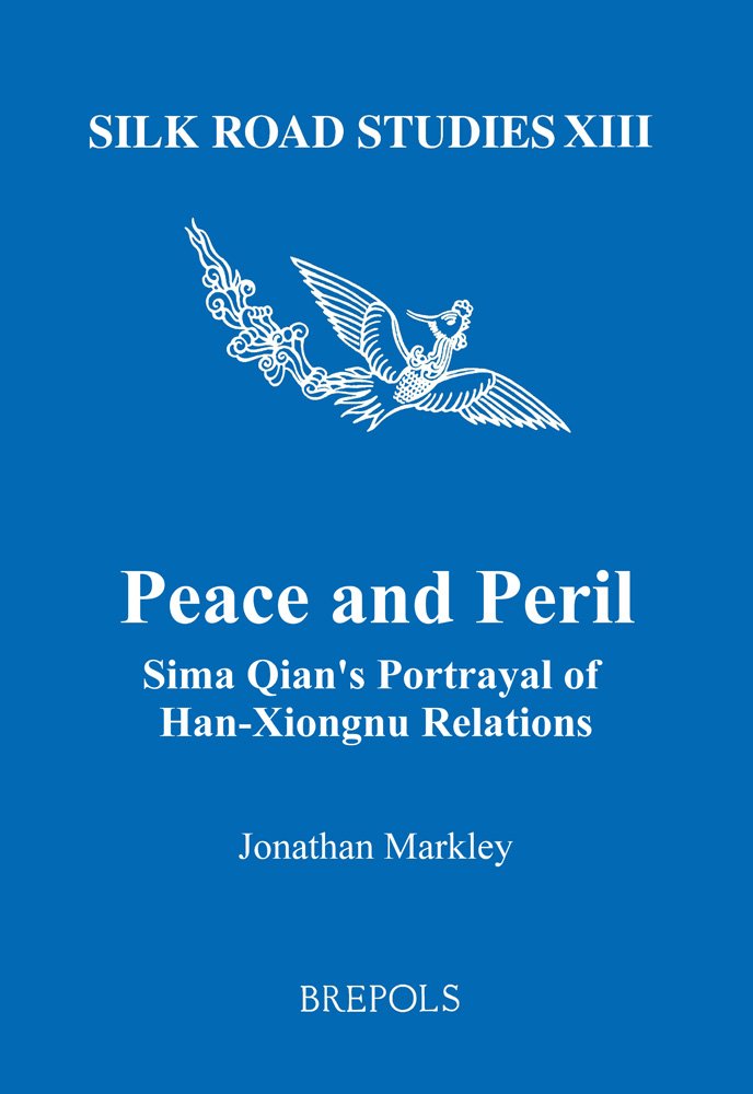 Peace and Peril English: Sima Qian's Portrayal of Han-Xiongnu Relations book