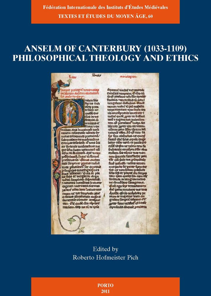 Anselm of Canterbury (1033-1109). Philosophical Theology and Ethics English; French; German: Proceedings of the Third International Conference of ... Porto Alegre / Brazil (02-04 September 2009) book
