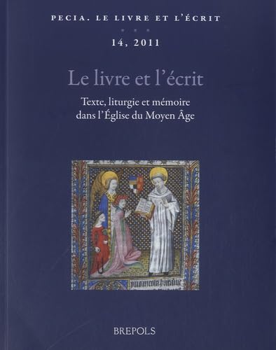Le livre et l écrit: Texte, liturgie et mémoire dans l'Eglise du Moyen Age book
