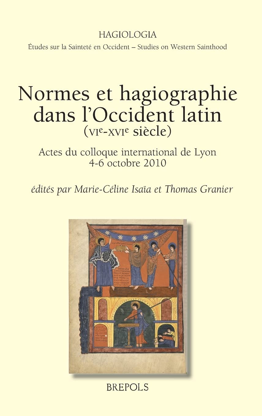 Normes et hagiographie dans l'Occident latin (Ve-XVIe siècles): Actes du colloque international de Lyon, 4-6 octobre 2010 book