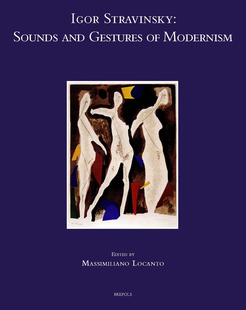 Igor Stravinsky: Sounds and Gestures of Modernism book