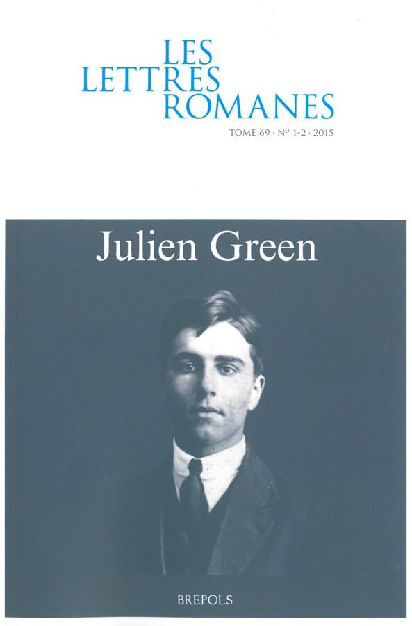 Les lettres romanes - 69.1-2 (2015) French: Julien Green book
