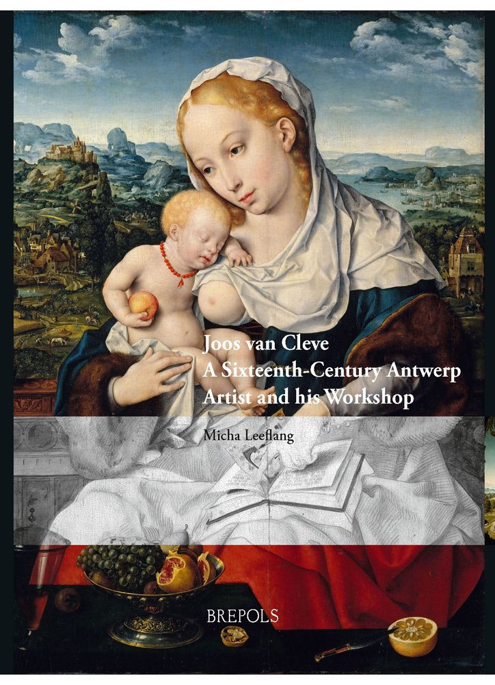 Joos van Cleve English: A Sixteenth-Century Antwerp Artist and his Workshop book