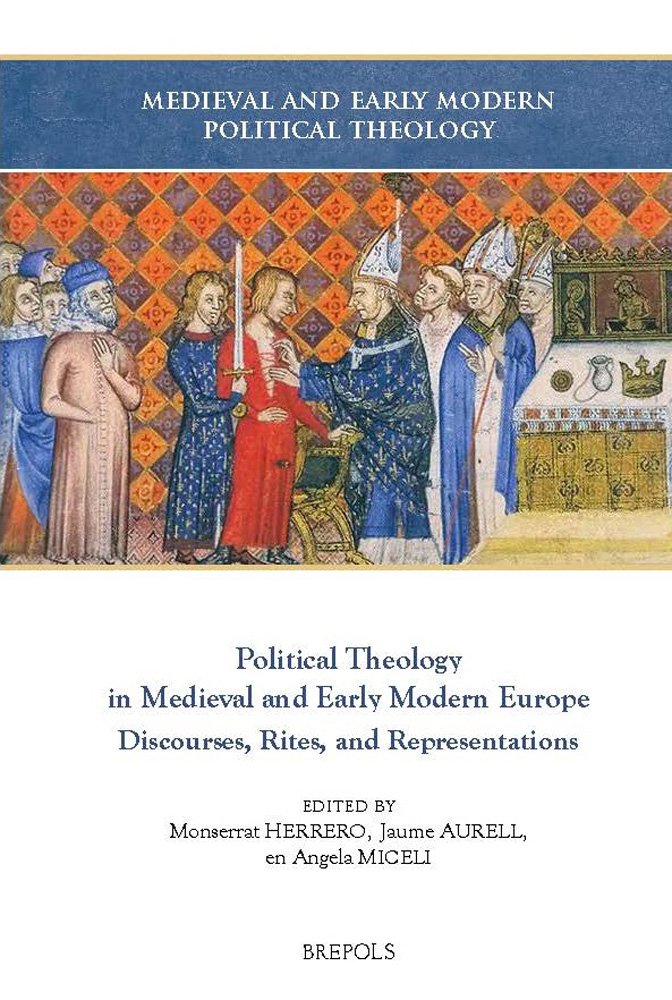 Political Theology in Medieval and Early Modern Europe: Discourses, Rites, and Representations (Medieval and Early Modern Political Theology, 1, Band 1) Philosophy