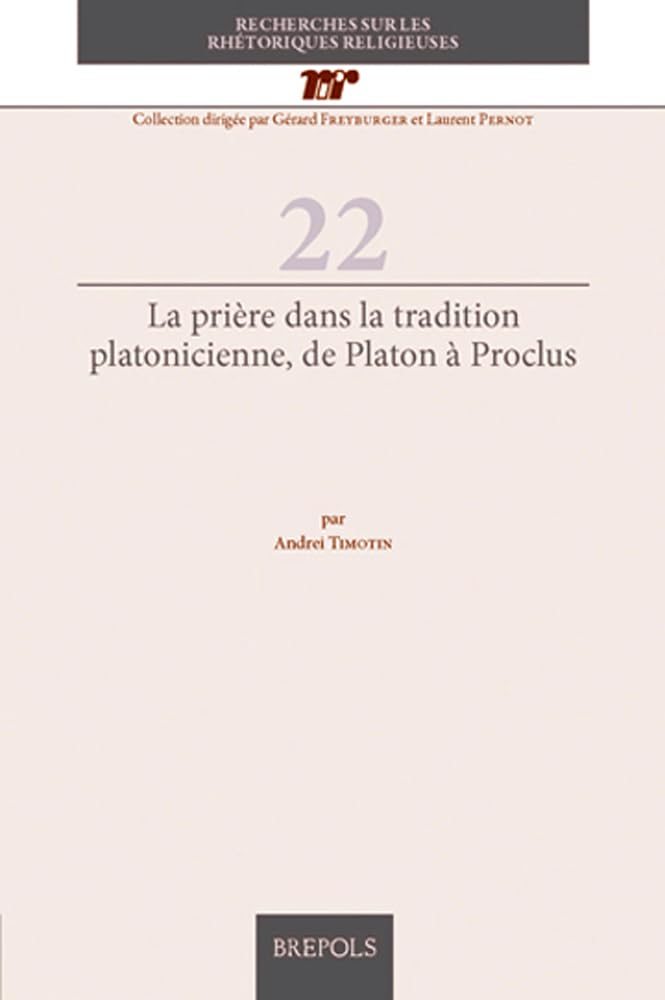 La prière dans la tradition platonicienne, de Platon à Proclus French book