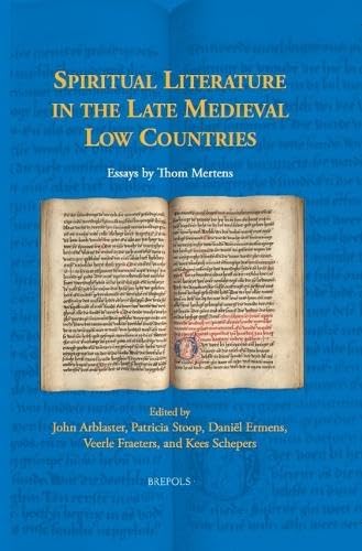 Spiritual Literature in the Late Medieval Low Countries: Essays by Thom Mertens (Brepols Collected Essays in European Culture, 7) Contemporary literature Books