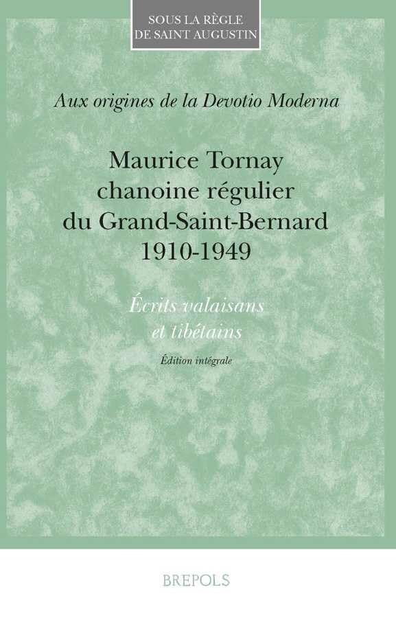 Maurice Tornay, chanoine régulier du Grand-Saint-Bernard (1910-1949). Écrits valaisans et tibétains French: Édition intégrale book