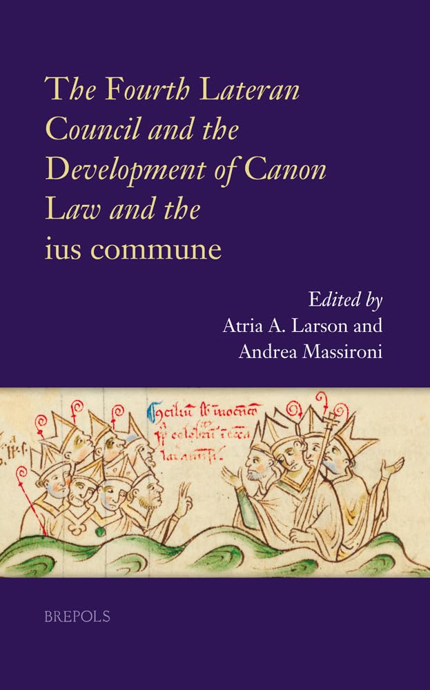 The Fourth Lateran Council and the Development of Canon Law and the ius commune English; French; Italian book
