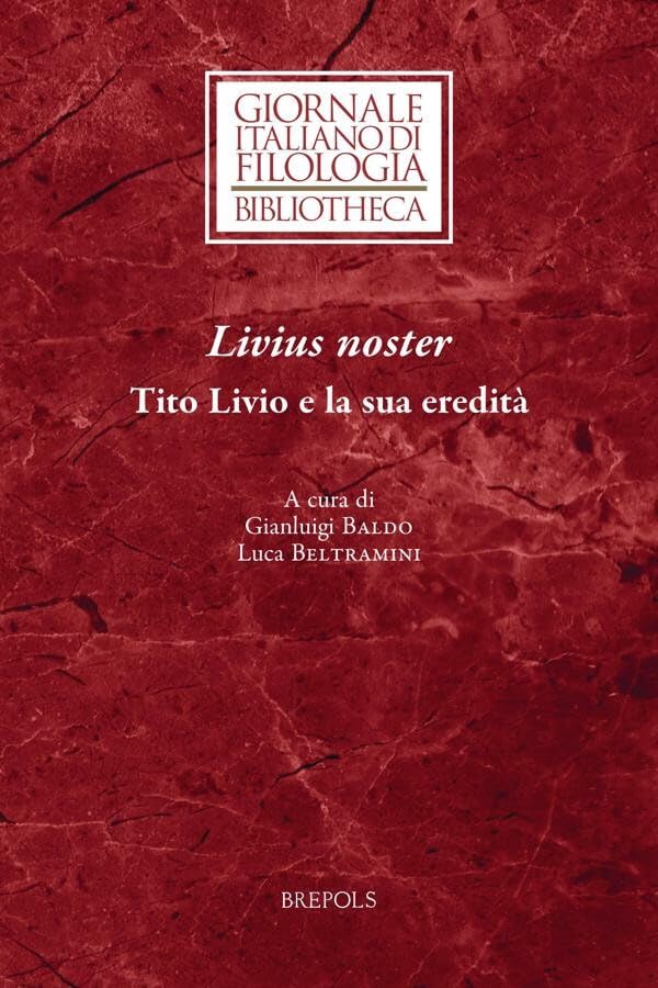 Livius noster: Tito Livio e la sua eredità book