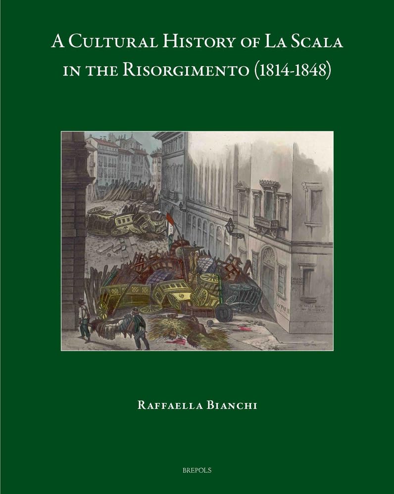 A Cultural History of La Scala in the Risorgimento (1814-1848) book
