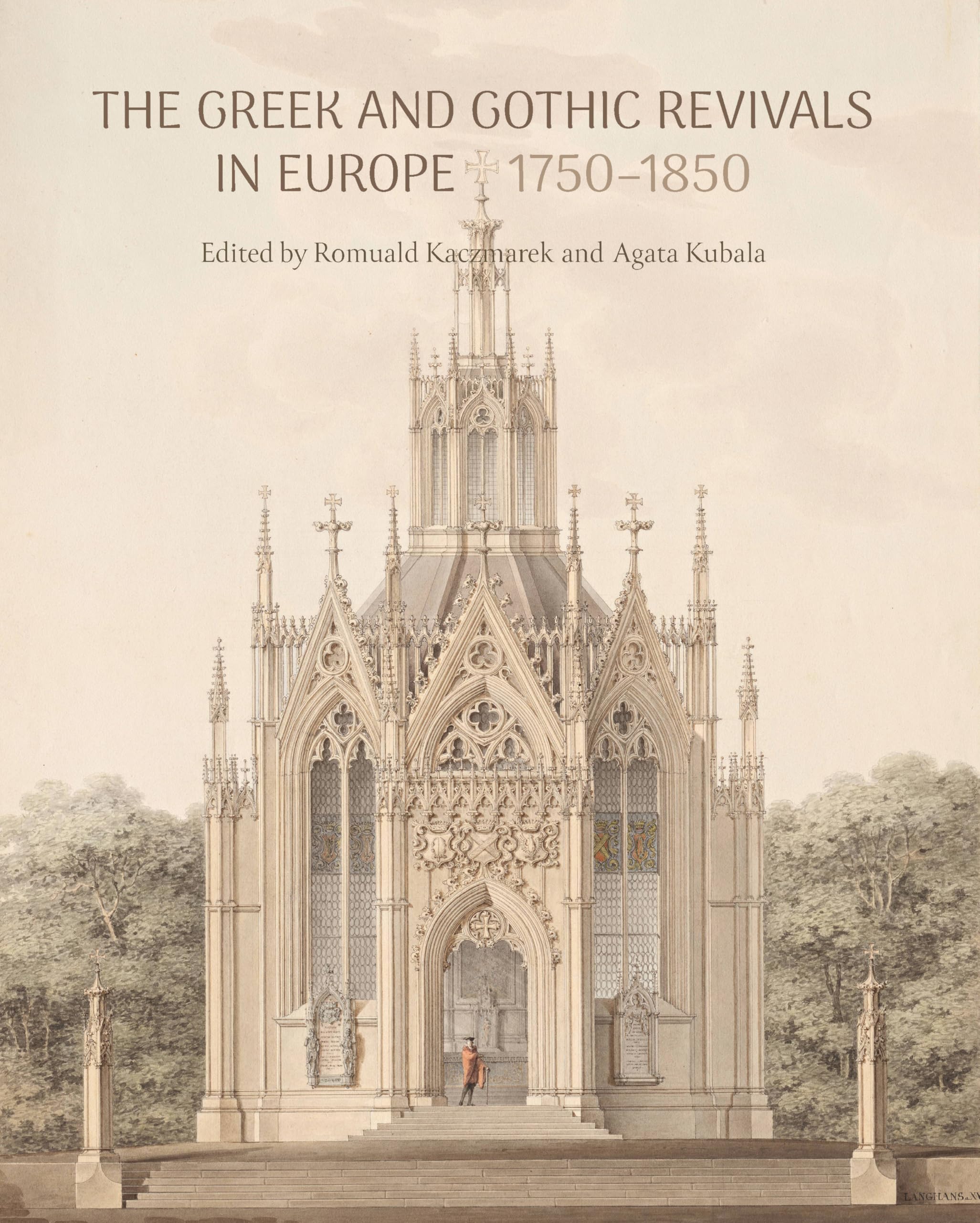 The Greek and Gothic Revivals in Europe 1750-1850 Architecture