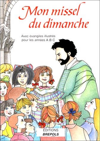 Mon missel du dimanche, avec évangiles illustrés pour les années ABC book