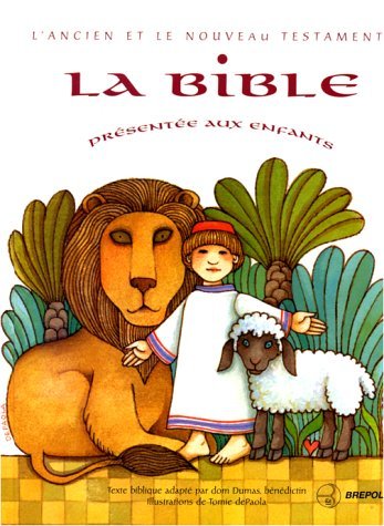 La Bible présentée aux enfants: L'Ancien et le Nouveau Testament book