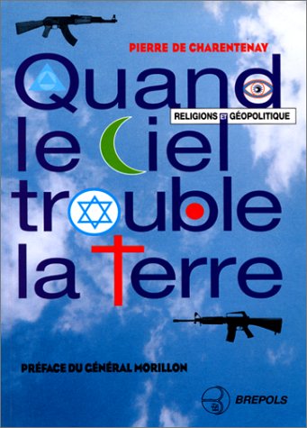Quand le ciel trouble la terre. Religions et géopolitique book