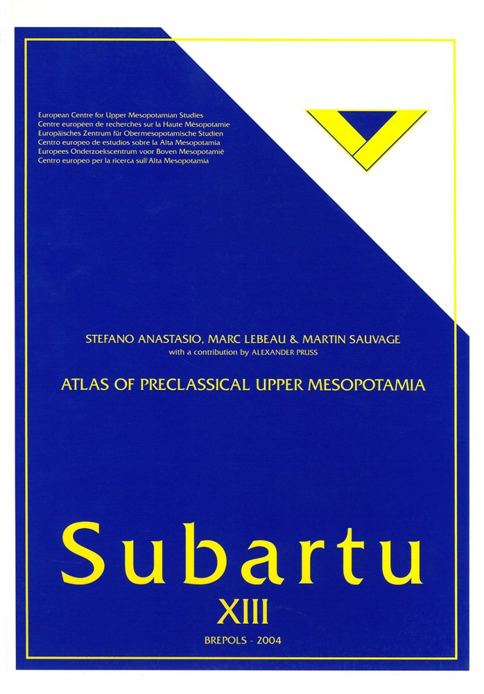 Atlas of Preclassical Upper Mesopotamia (Apum): Including a Supplement to 'the Archaeology of Upper Mesopotamia. an Analytical Bibliography for the ... Excavations (Subartu, 13, Band 1) Social Sciences