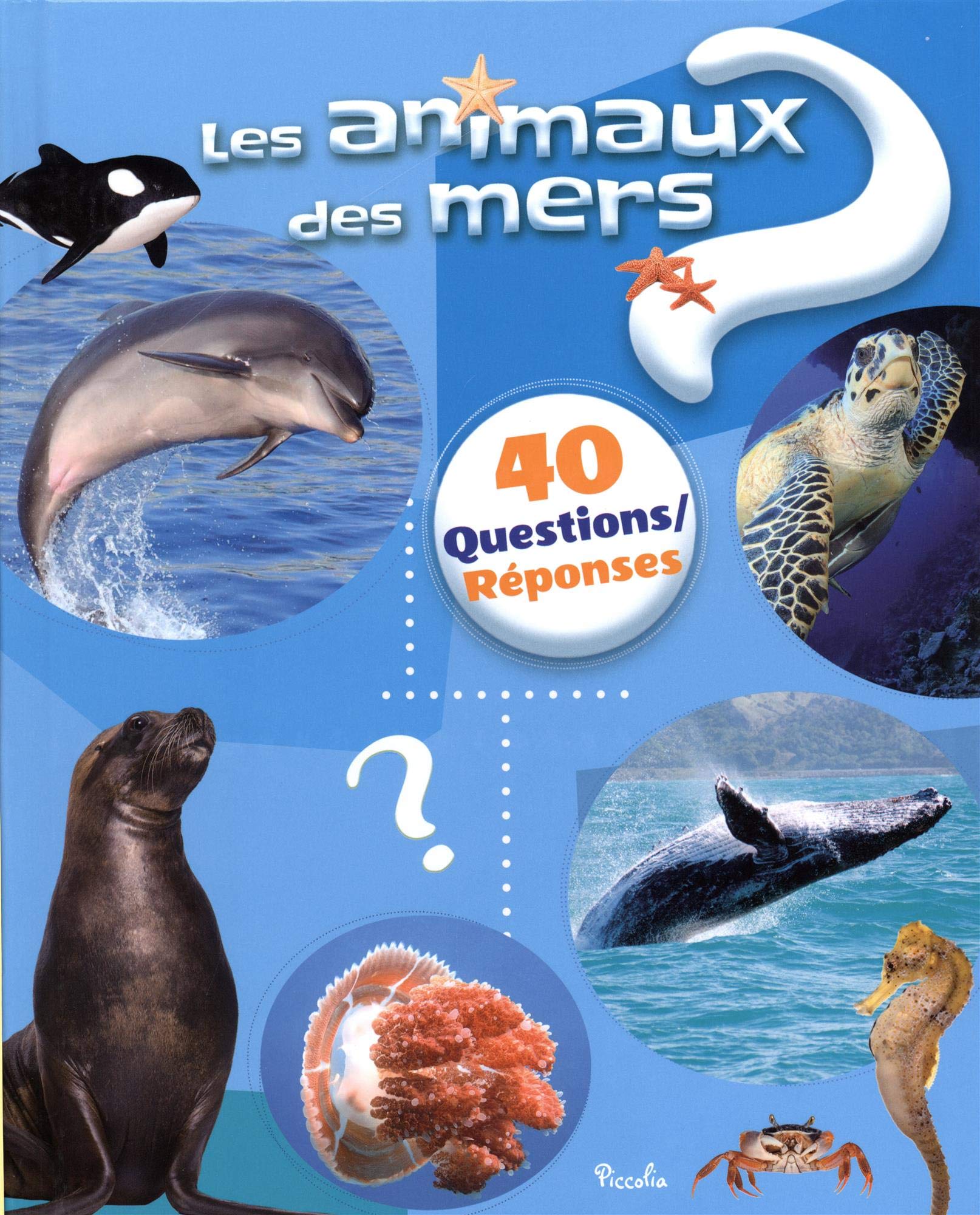Les animaux des mers: 40 questions/réponses book