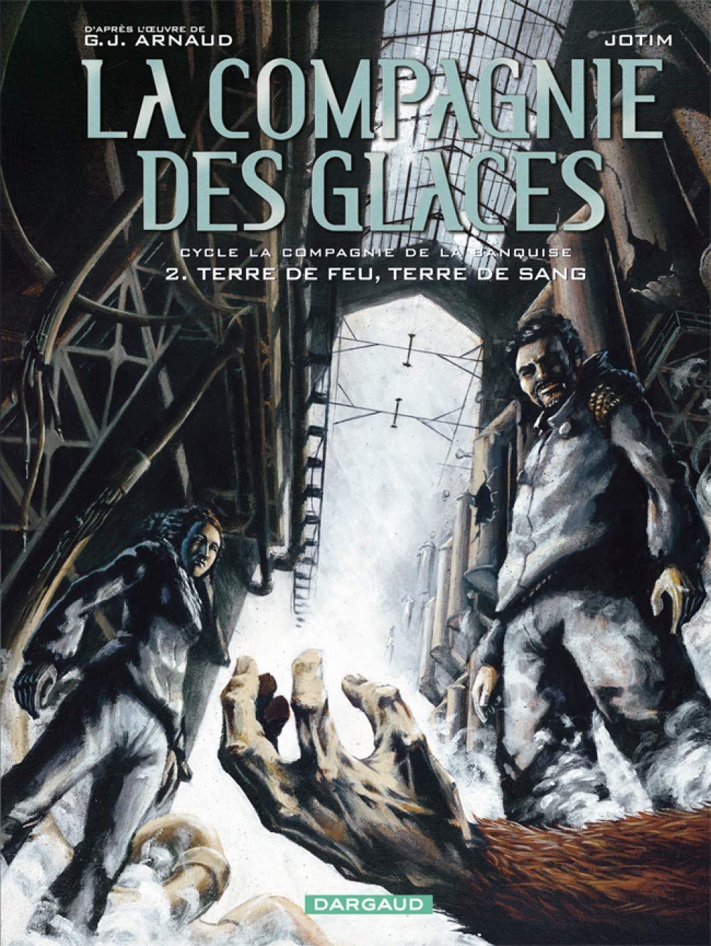 TERRE DE FEU, TERRE DE SANG T2 - CYCLE LA COMPAGNIE DE LA BANQUISE book