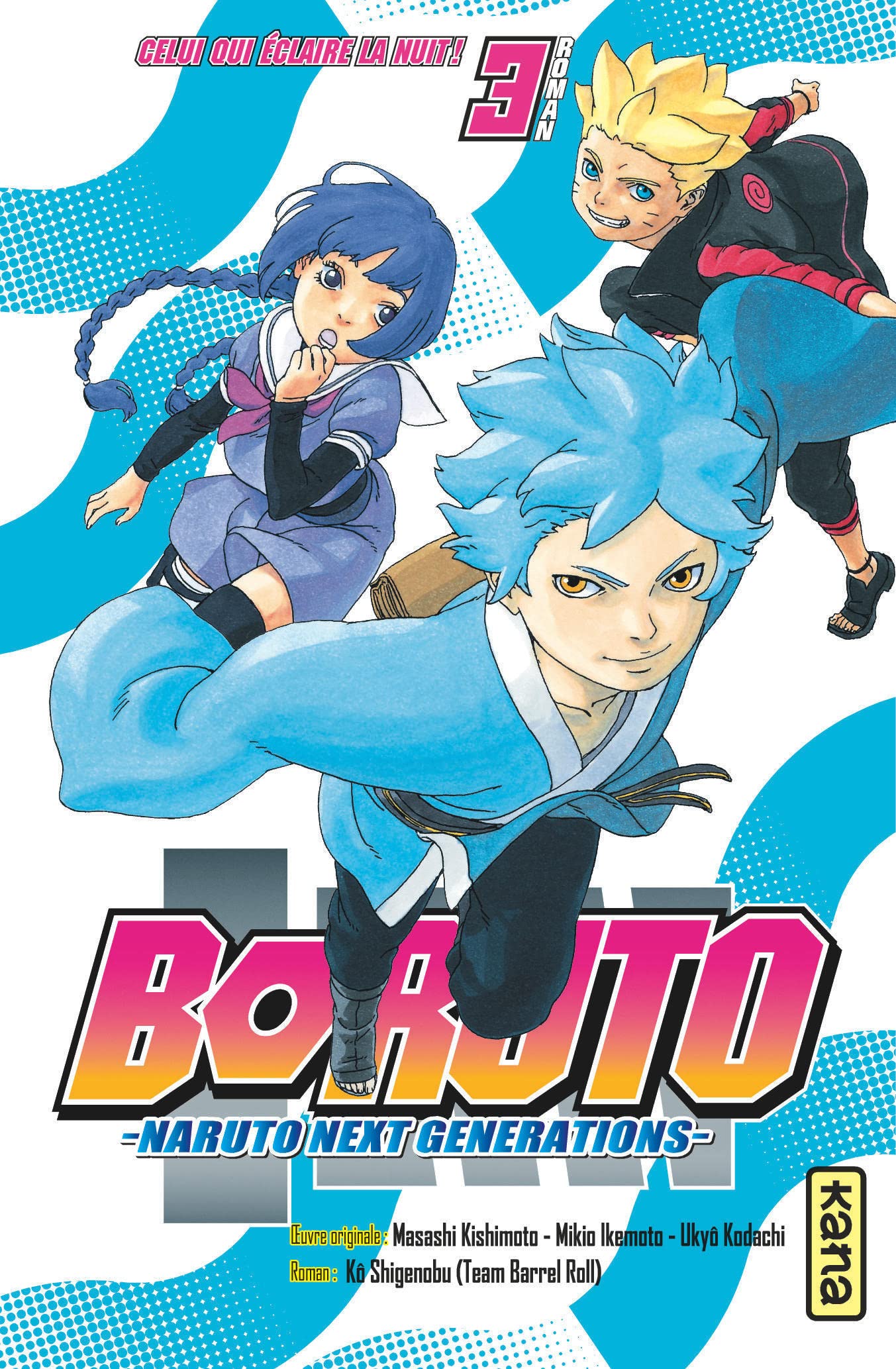 Boruto - romans - Tome 3 - Celui qui éclaire la nuit ! book