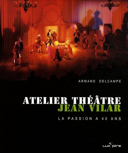 Atelier théâtre Jean Vilar: La passion a 40 ans Books