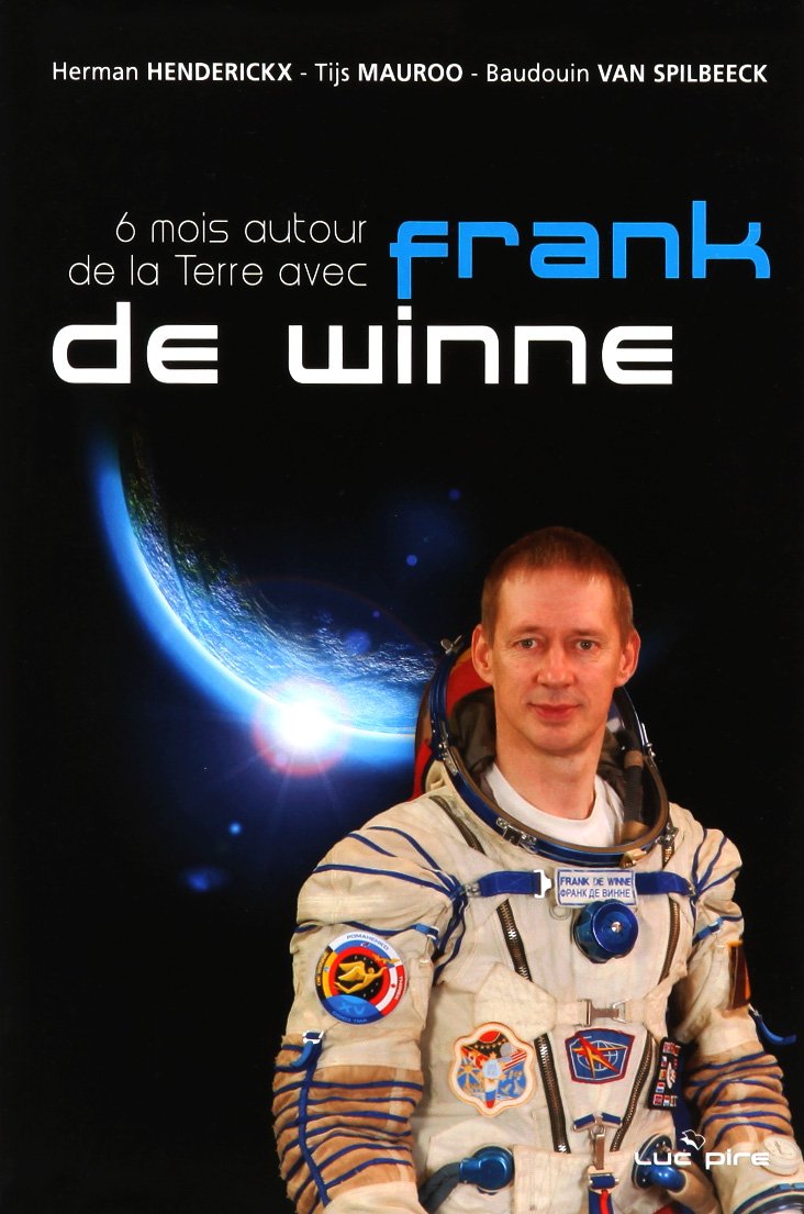 6 Mois autour de la Terre avec Franck de Winne: La vie quotidienne à bord de l'ISS book