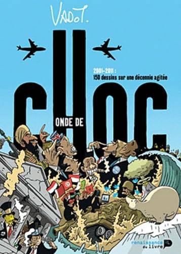 Onde de choc : 2001-2011 : 150 dessins sur une décennie agitée book