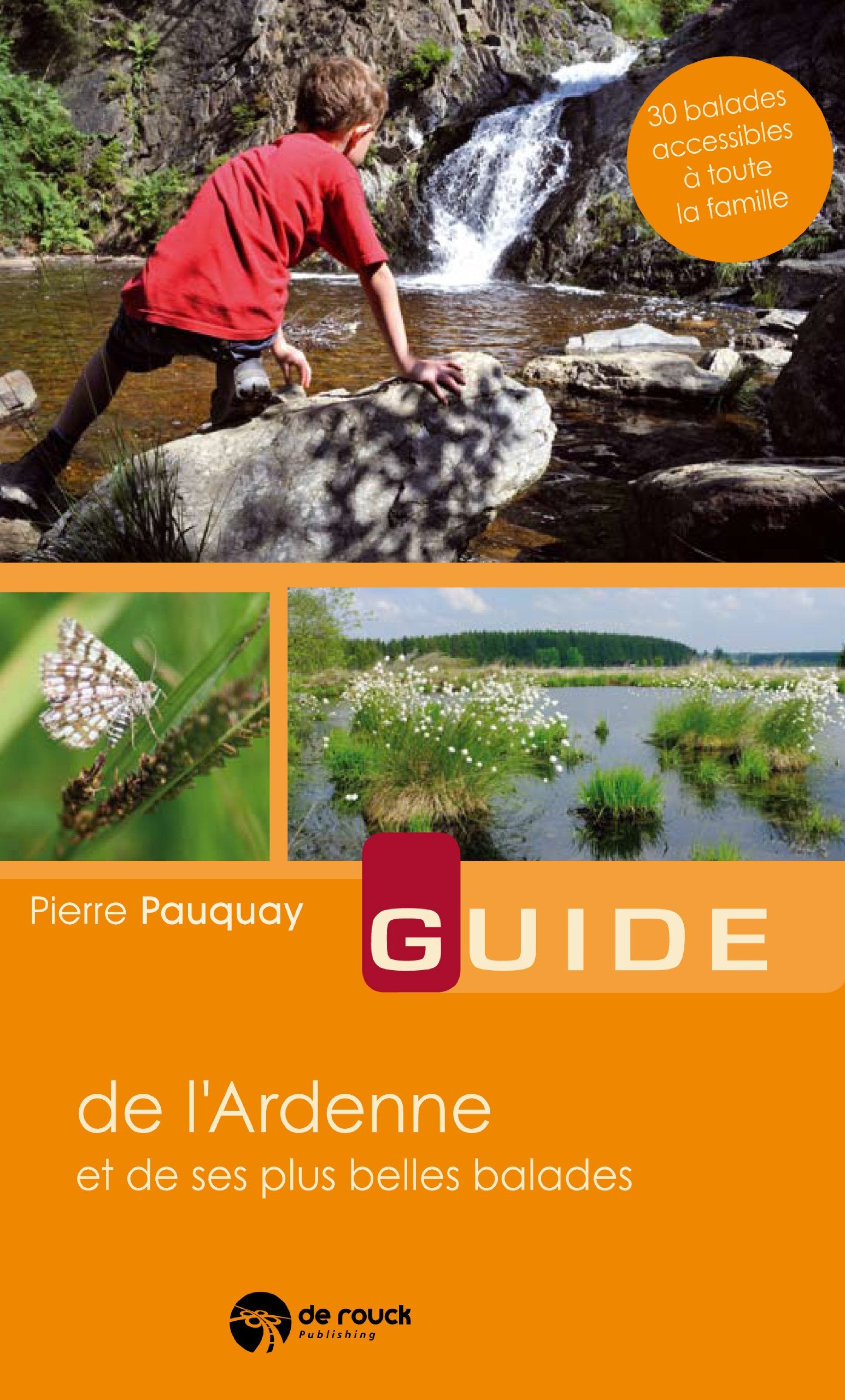 Guide de l'Ardenne et de ses plus belles balades : 30 balades accessibles à toute la famille Books