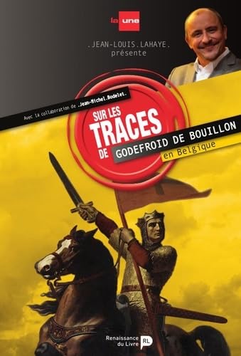 Sur les traces de Godefroid de Bouillon en Belgique book
