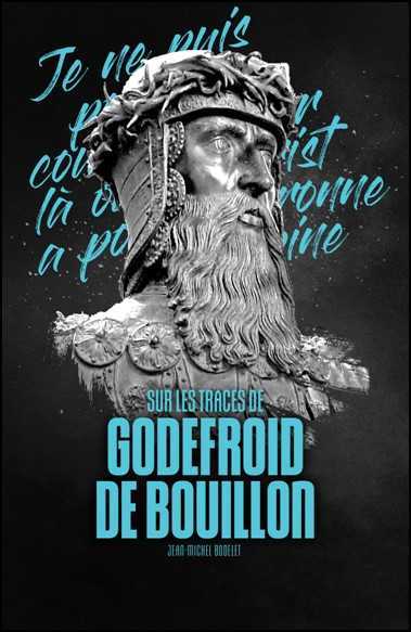 Sur les traces de Godefroid de Bouillon en Belgique book
