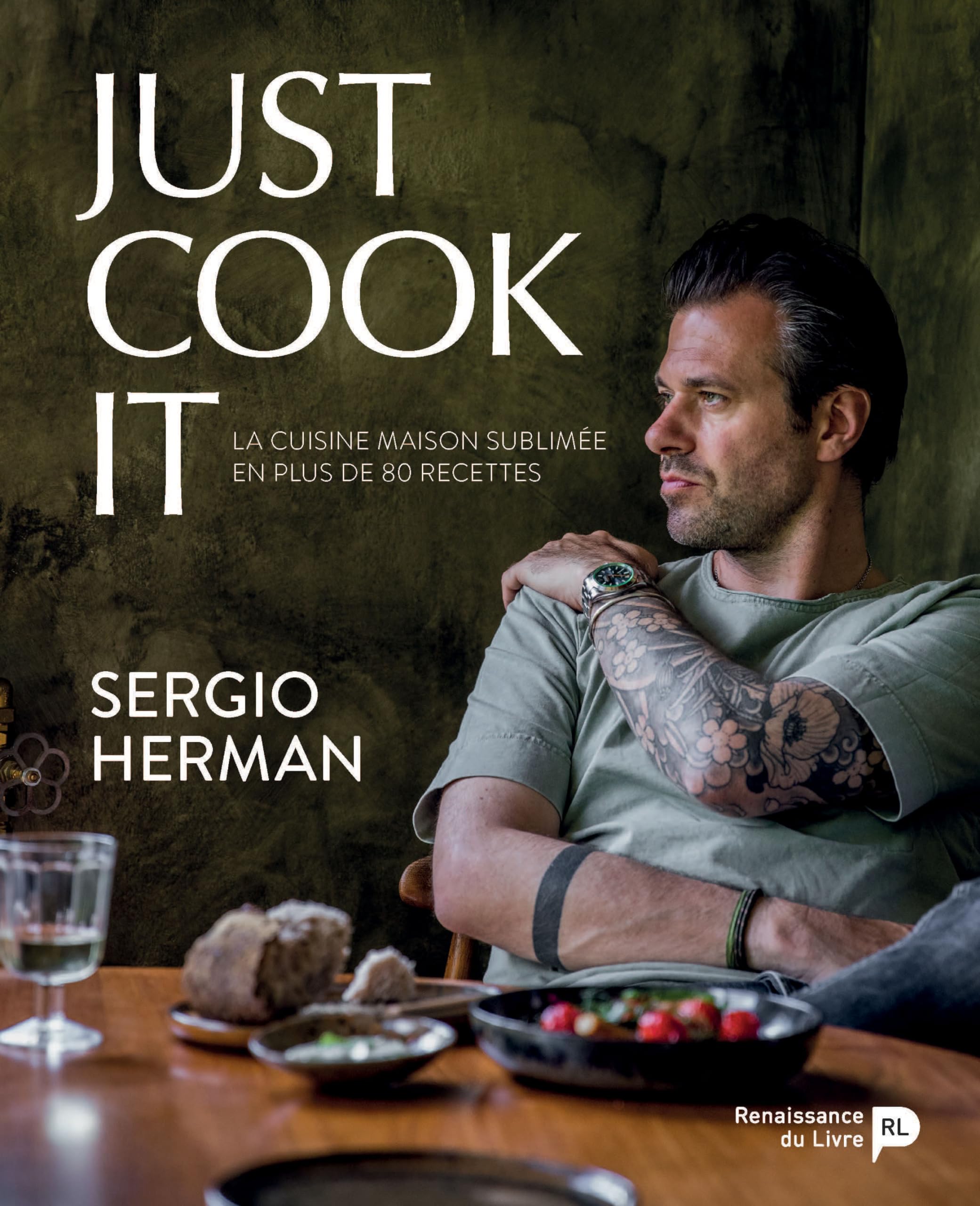 Just Cook It - la Cuisine Maison Sublimee en Plus de 80 Recettes book
