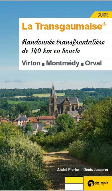 La Transgaumaise : randonnée transfrontalière de 140 km en boucle : Virton, Montmédy, Orval book