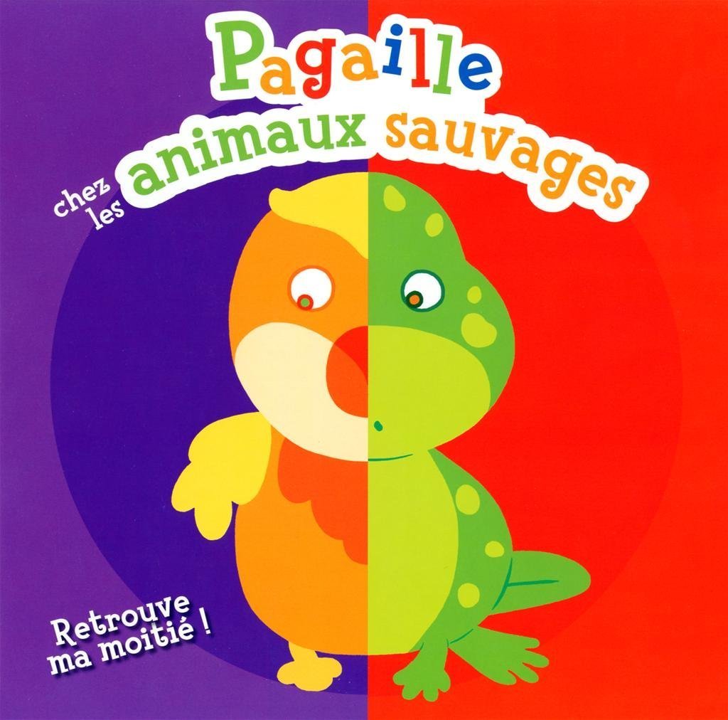Pagaille chez les animaux sauvages: Retrouve ma moitié ! Books