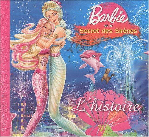 Barbie et le secret des sirènes: L'histoire Books