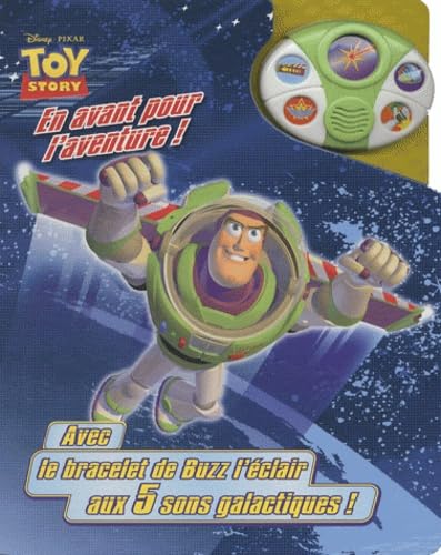 En avant pour l'aventure !: Avec le bracelet de Buzz l'éclair aux 5 sons galactiques ! book