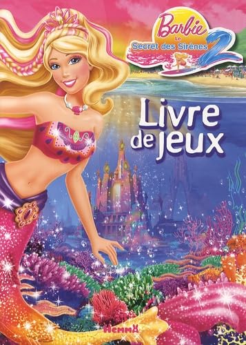 Barbie Le Secret des Sirènes 2: Livre de jeux book