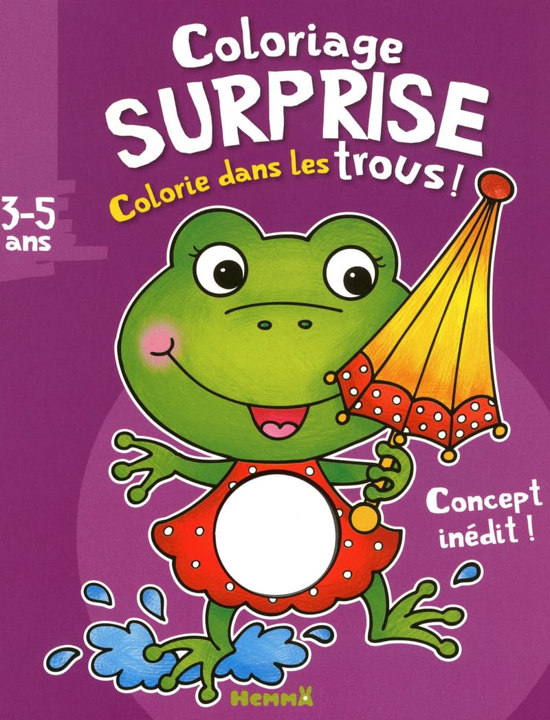 COLORIAGE SURPRISE COLORIE DANS LES TROUS ! 3-5 ANS (GRENOUILLE) book