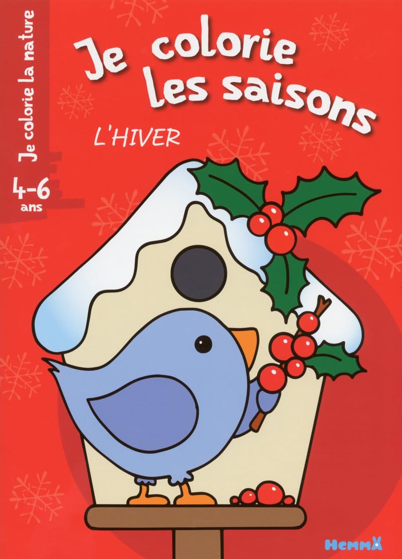 JE COLORIE LA NATURE JE COLORIE LES SAISONS L'HIVER (4-6 ANS) book