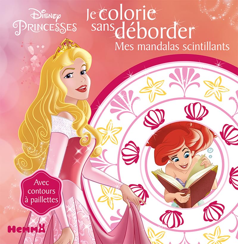 Disney Princesses Je colorie sans déborder Mes mandalas scintillants: Mes mandalas scintillants Disney Princesses Hobbies & Crafts
