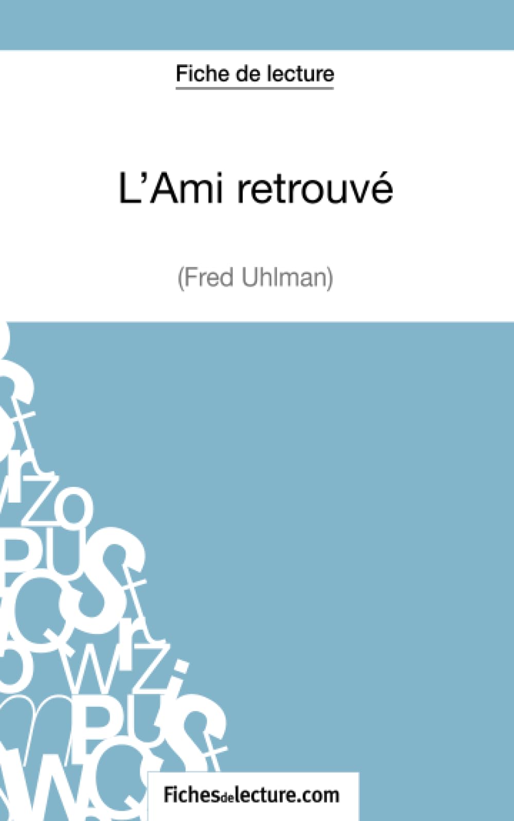 L'Ami retrouvé de Fred Uhlman (Fiche de lecture) : Analyse complète de l'oeuvre Classics