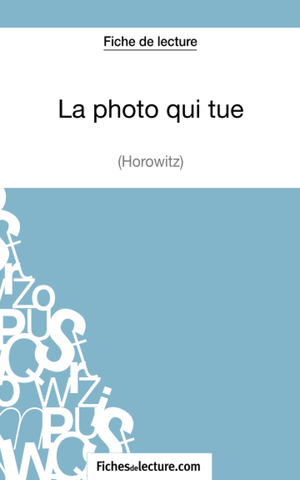 La Photo qui tue d'Anthony Horowitz (Fiche de lecture) : Analyse complète de l'oeuvre book