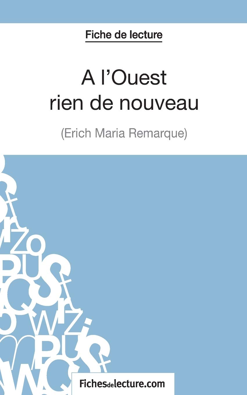 Fiche de lecture : A l'Ouest rien de nouveau d'Erich Maria Remarque : Analyse complète de l'oeuvre book
