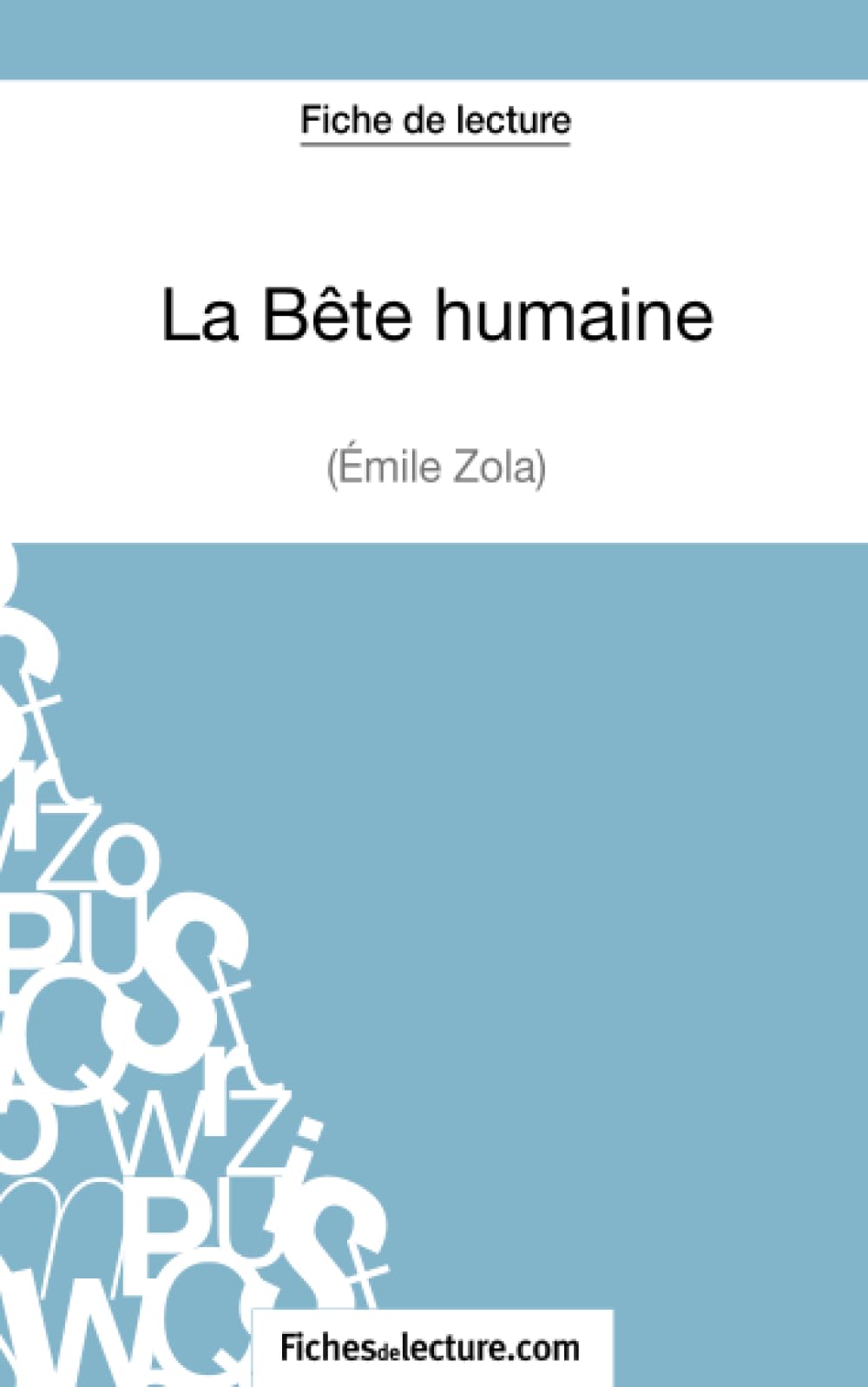 La Bête humaine d'Emile Zola (Fiche de lecture) : Analyse complète de l'oeuvre Classics